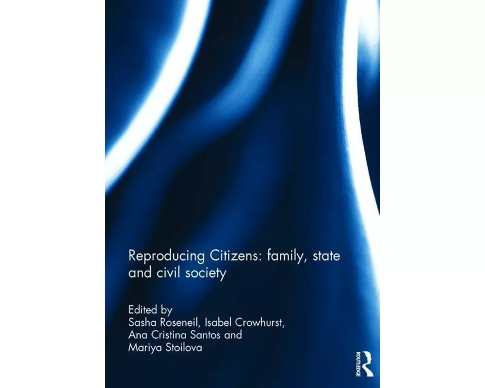 Reproducing Citizens: family, state and civil society