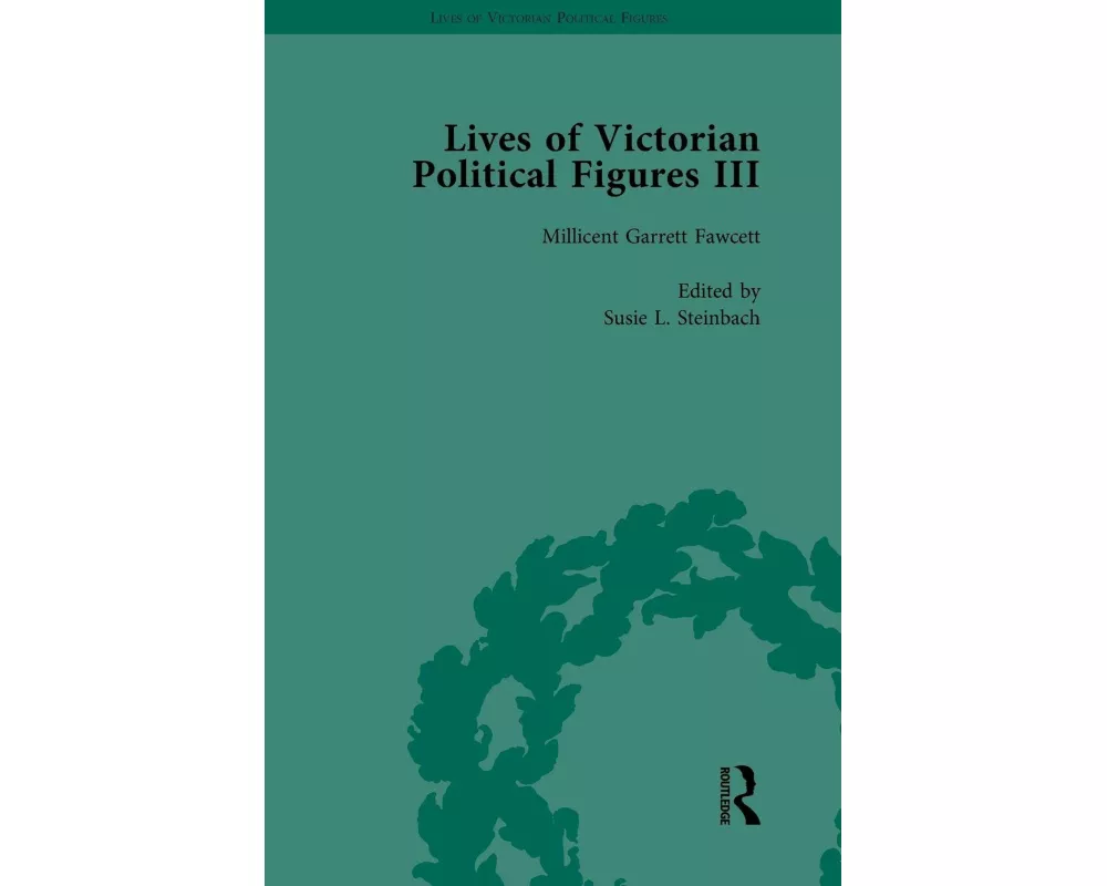 Lives of Victorian Political Figures, Part III, Volume 4