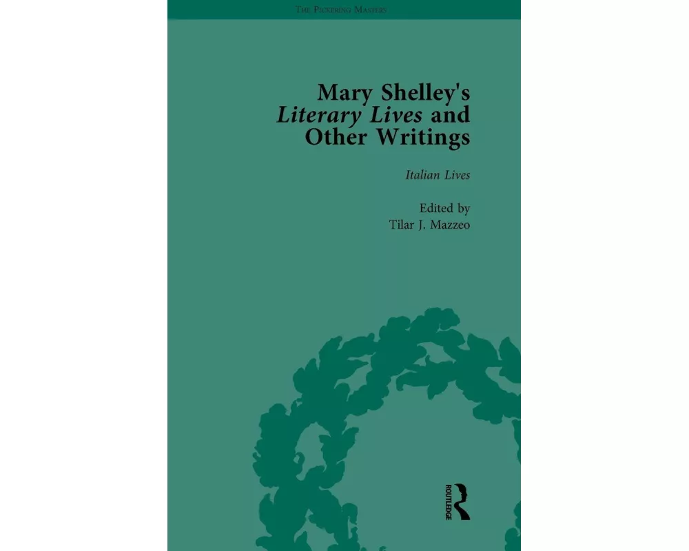 Mary Shelley's Literary Lives and Other Writings, Volume 1