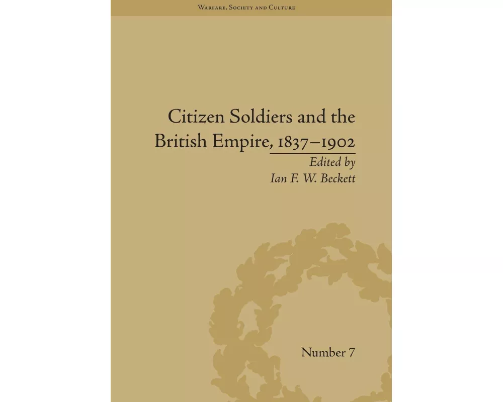 Citizen Soldiers and the British Empire, 1837–1902