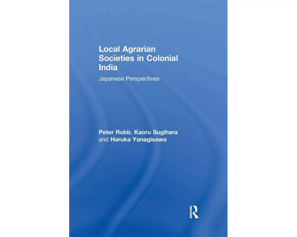 Local Agrarian Societies in Colonial India