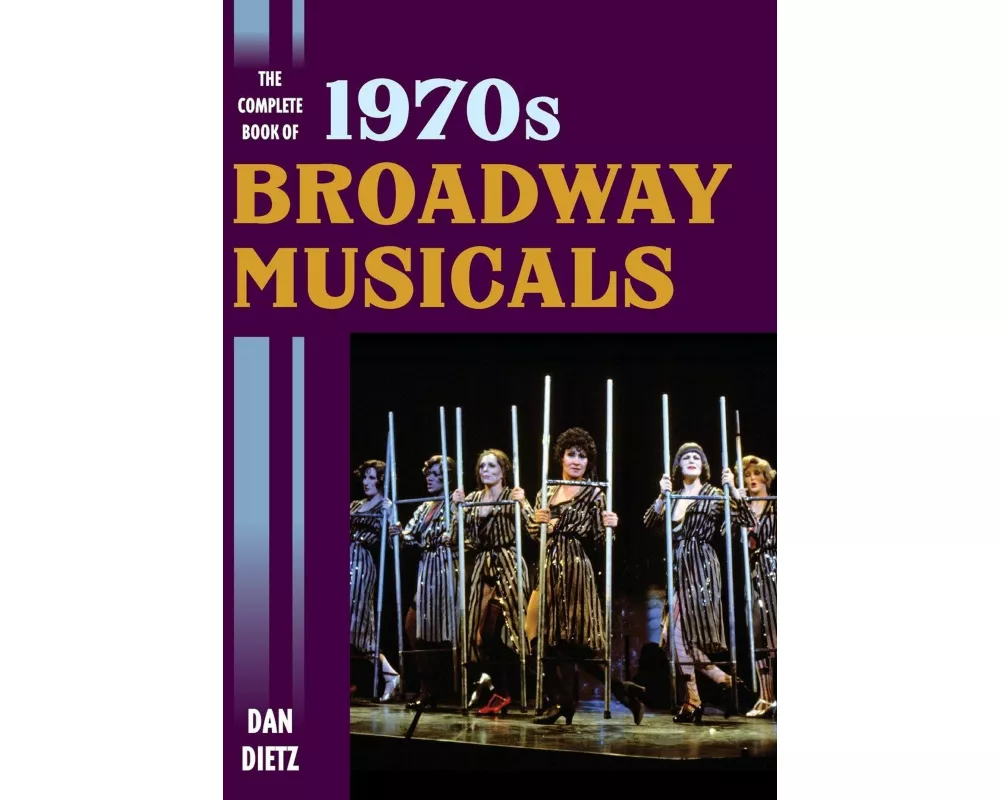 The Complete Book of 1970s Broadway Musicals
