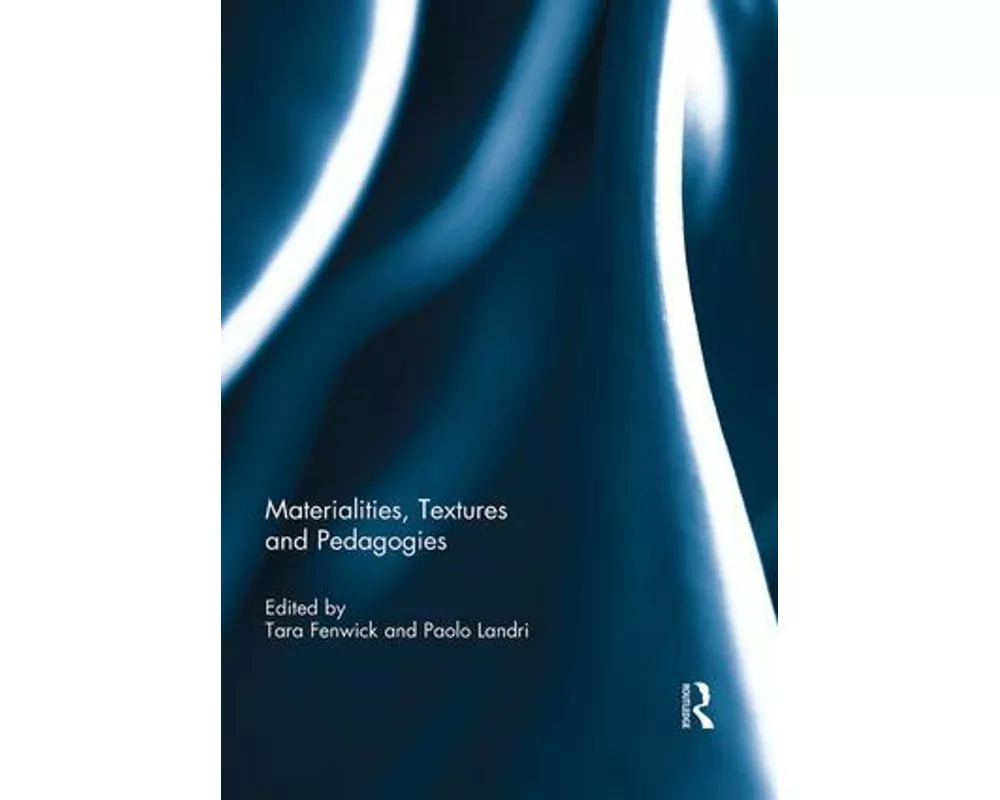 Materialities, Textures and Pedagogies