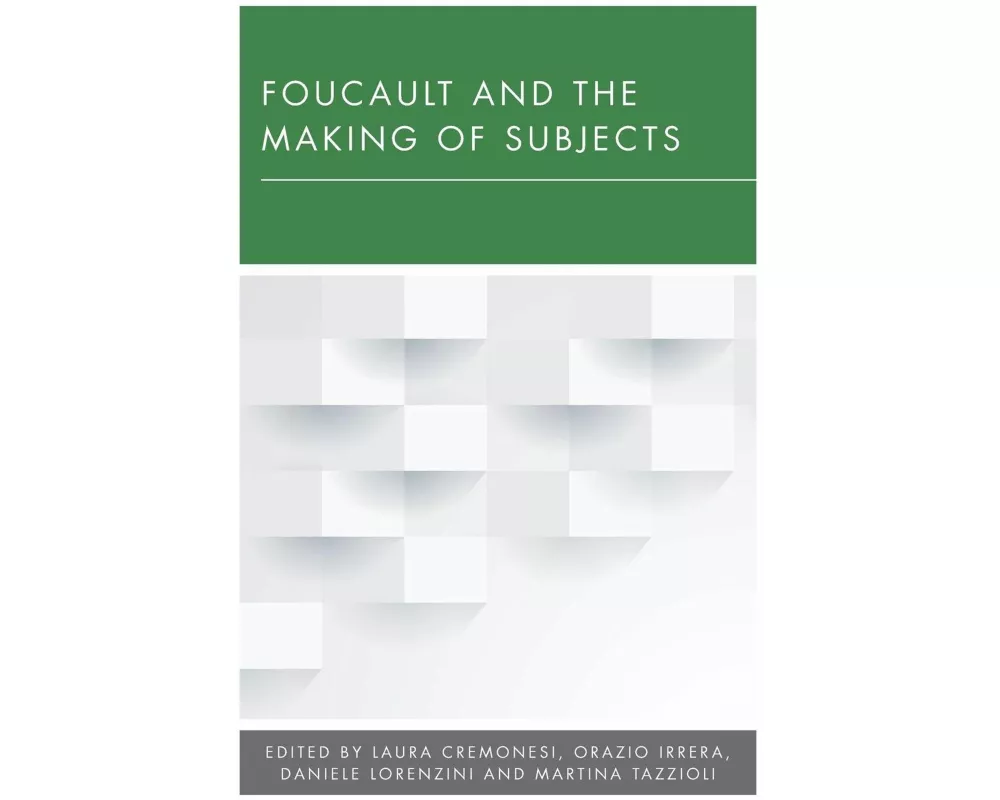 Foucault and the Making of Subjects