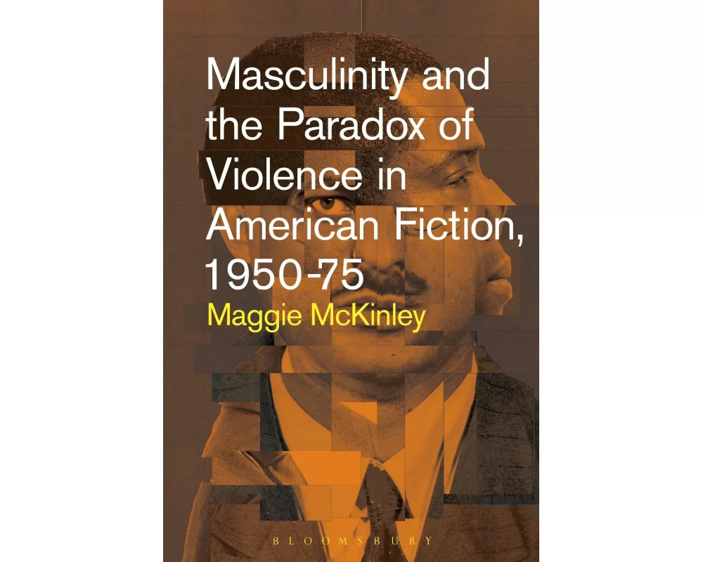 Masculinity and the Paradox of Violence in American Fiction, 1950-75
