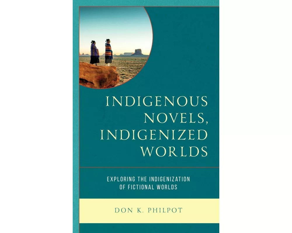 Indigenous Novels, Indigenized Worlds