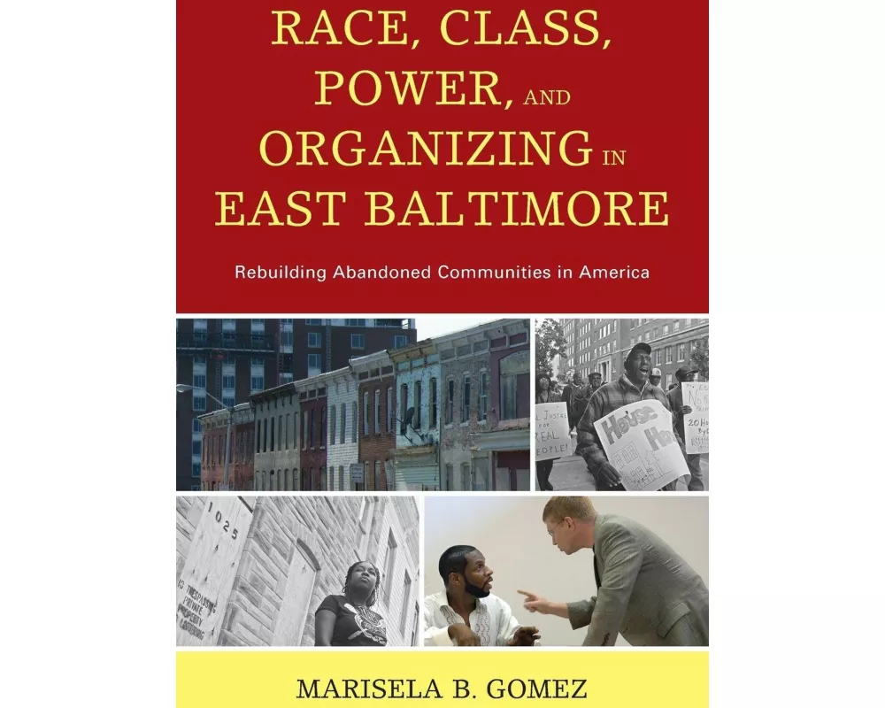 Race, Class, Power, and Organizing in East Baltimore