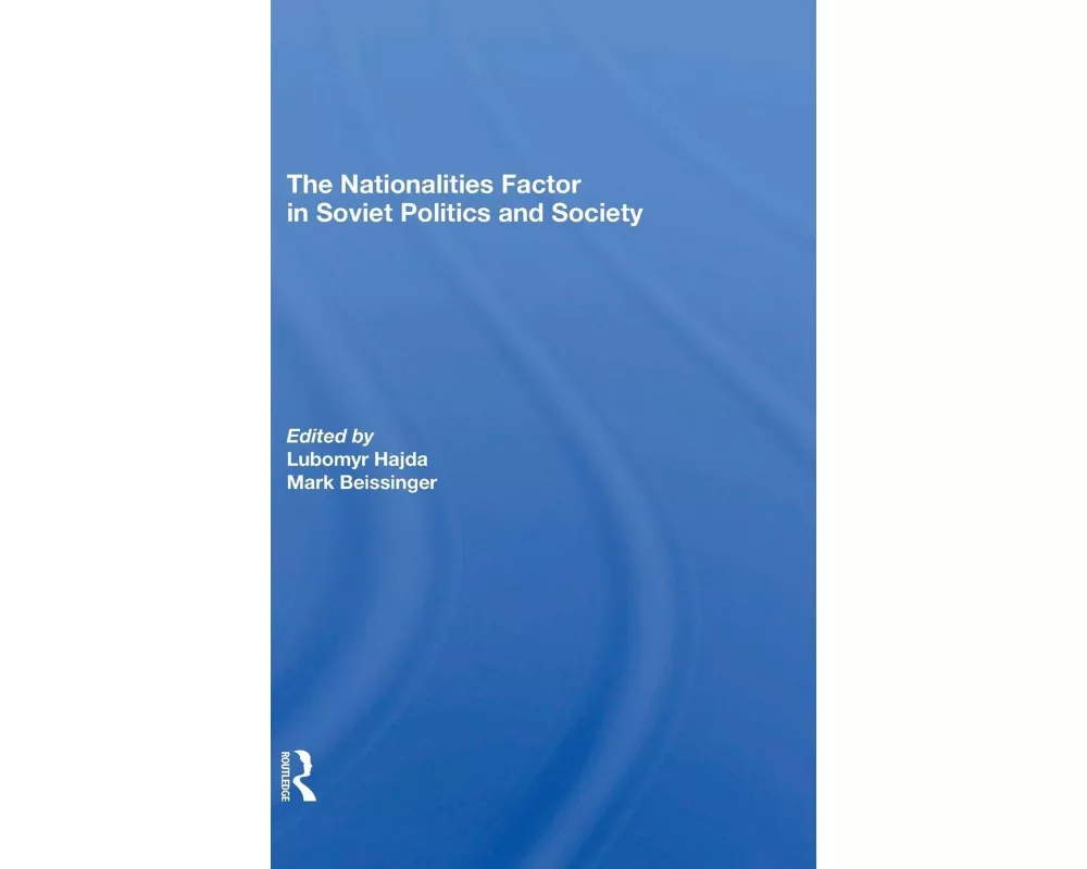 The Nationalities Factor In Soviet Politics And Society