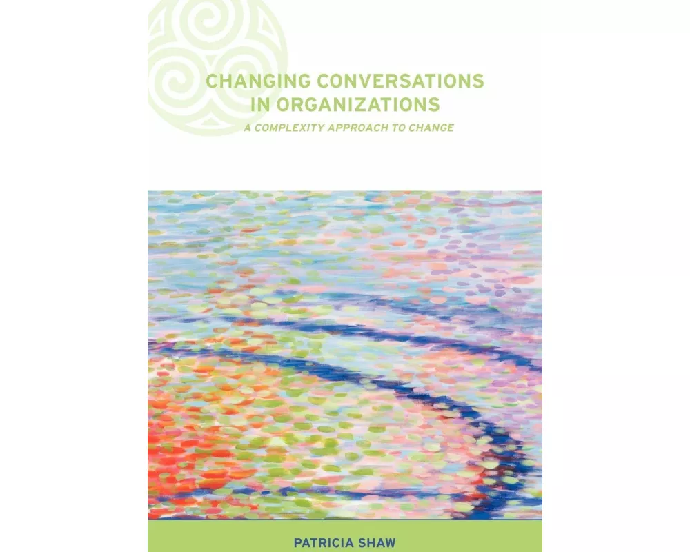 Changing Conversations in Organizations
