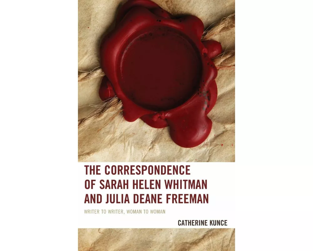 Correspondence of Sarah Helen Whitman and Julia Deane Freeman