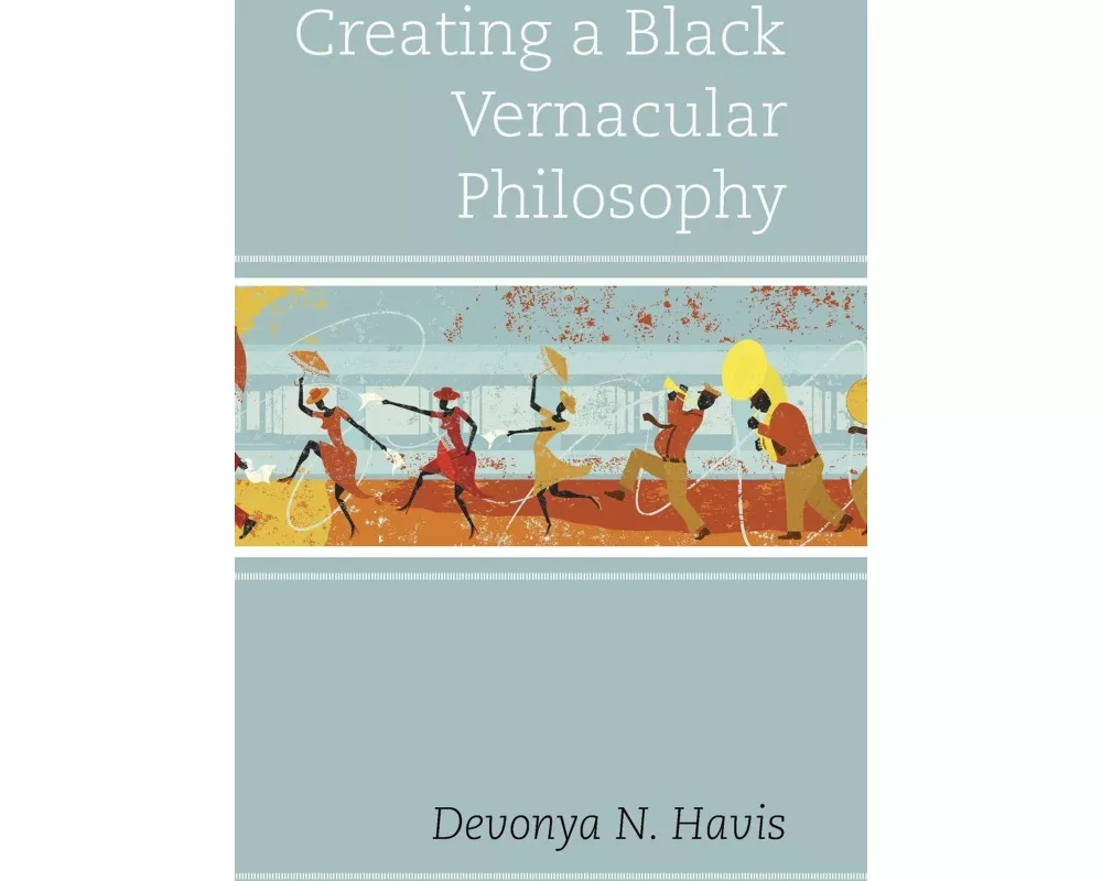 Creating a Black Vernacular Philosophy