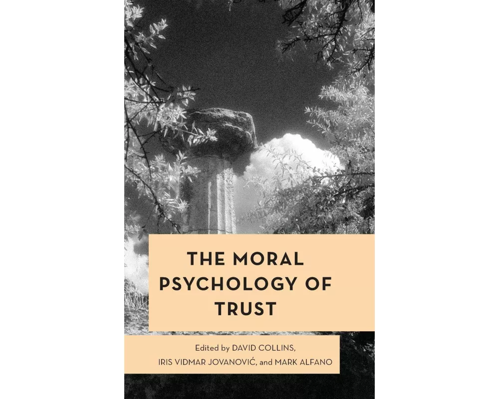 The Moral Psychology of Trust
