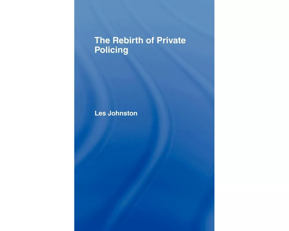 The Rebirth of Private Policing