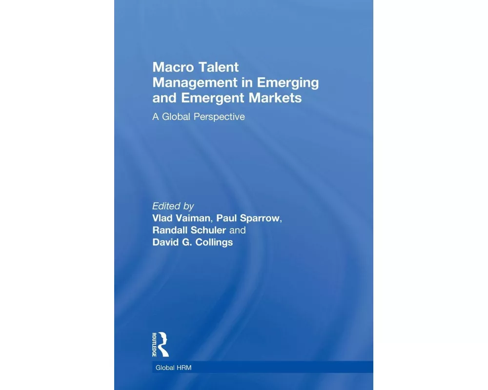 Macro Talent Management in Emerging and Emergent Markets