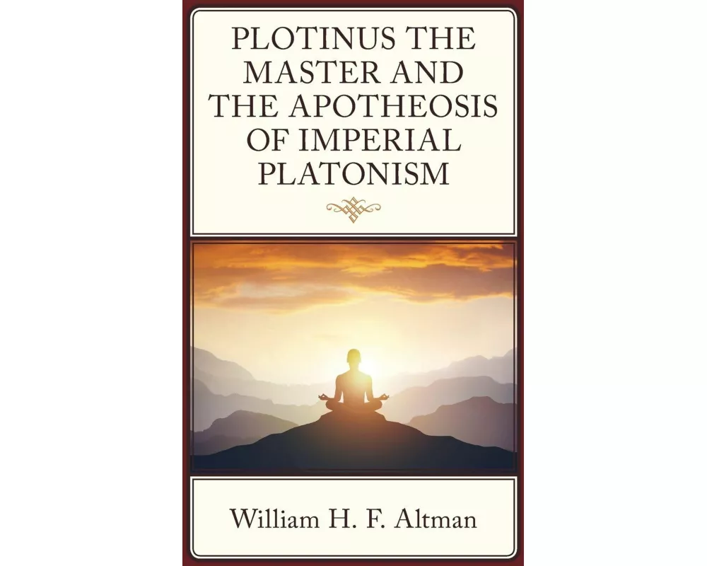 Plotinus the Master and the Apotheosis of Imperial Platonism