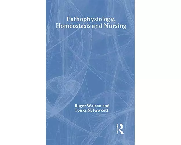 Pathophysiology, Homeostasis and Nursing