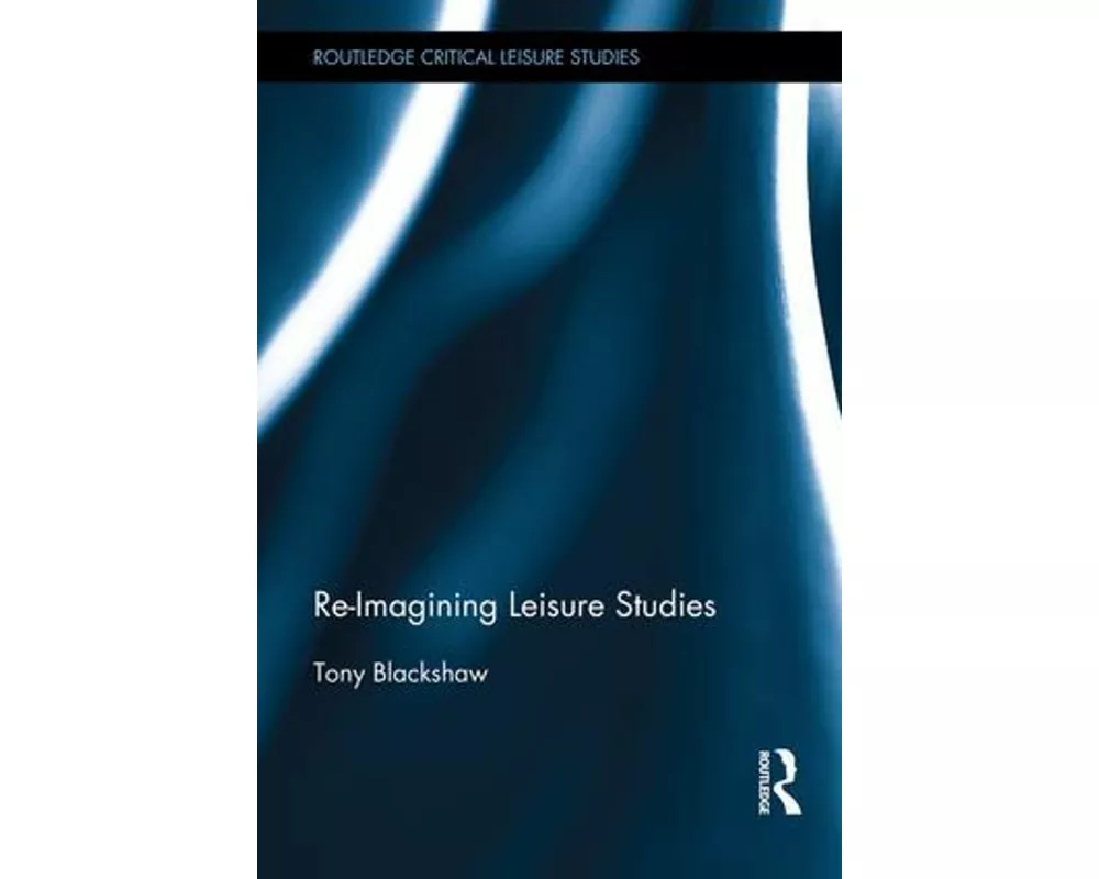 Re-Imagining Leisure Studies