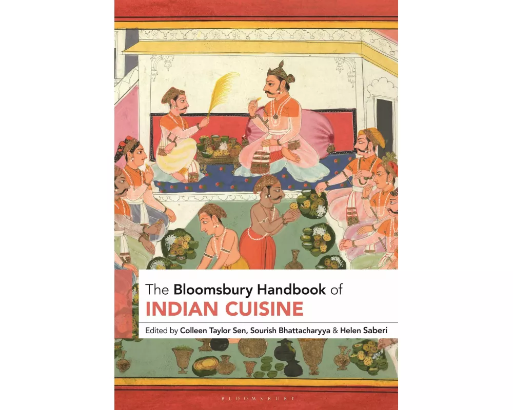 The Bloomsbury Handbook of Indian Cuisine