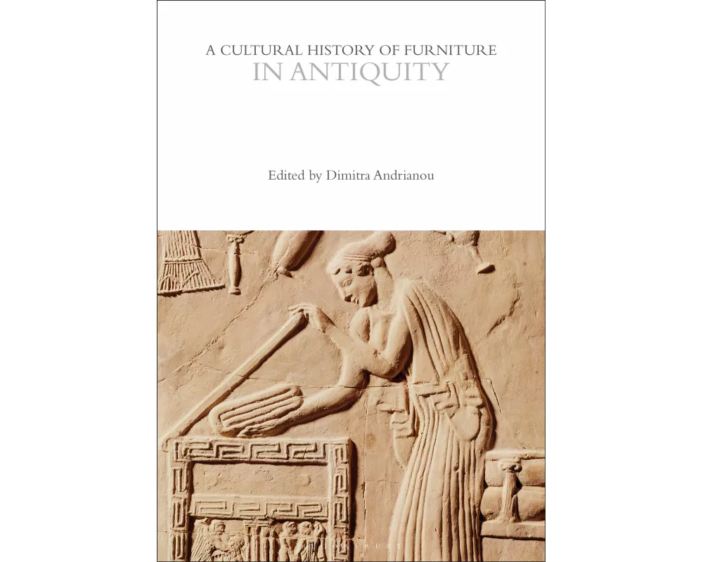 A Cultural History of Furniture in Antiquity