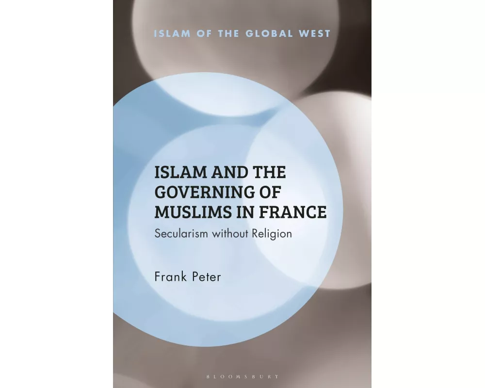 Islam and the Governing of Muslims in France