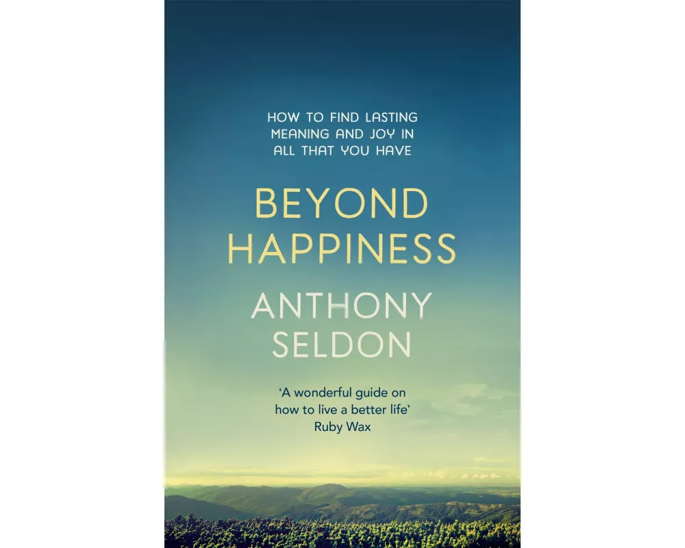 Beyond Happiness