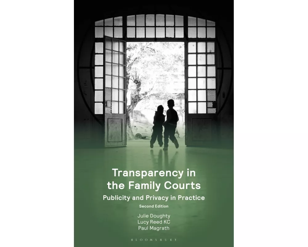 Transparency in the Family Courts: Publicity and Privacy in Practice