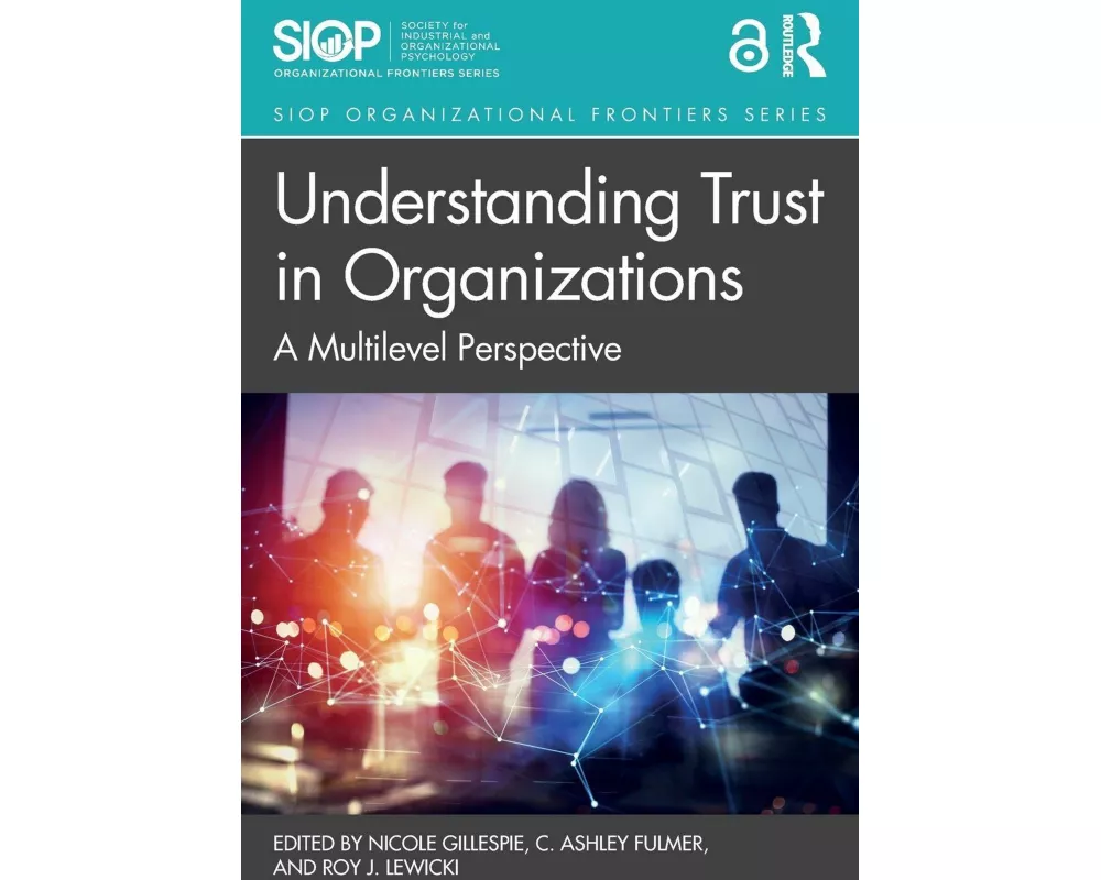 Understanding Trust in Organizations