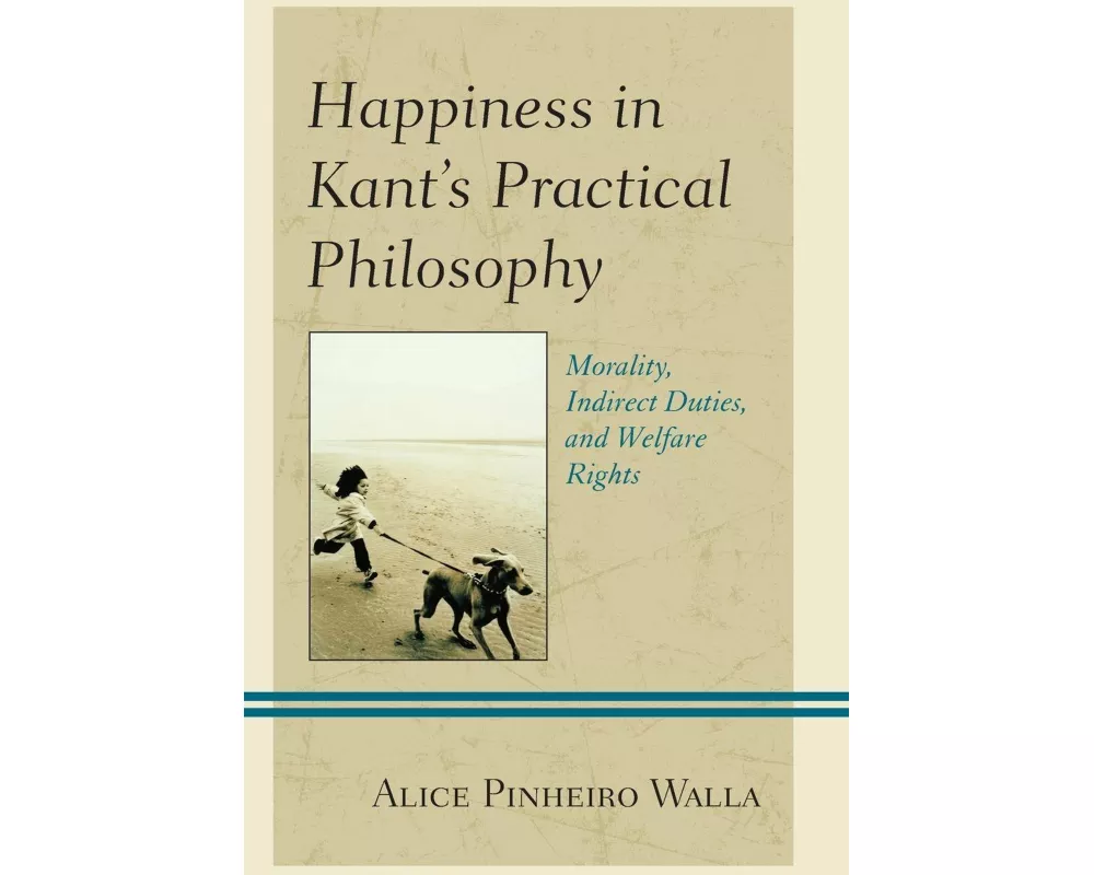 Happiness in Kant’s Practical Philosophy