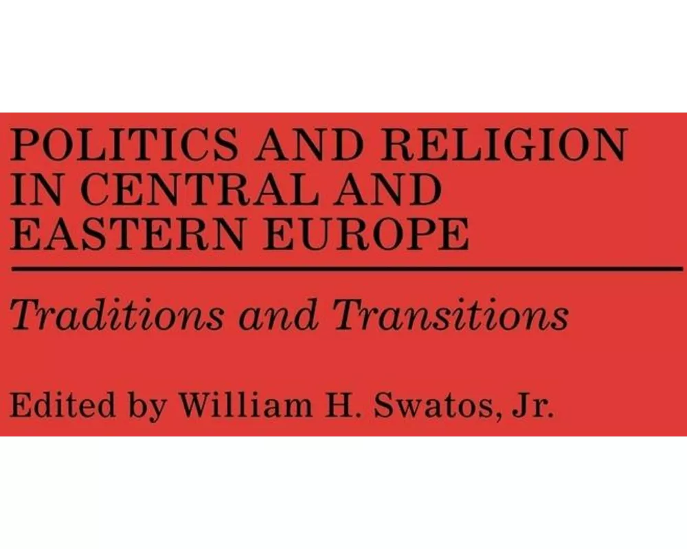 Politics and Religion in Central and Eastern Europe