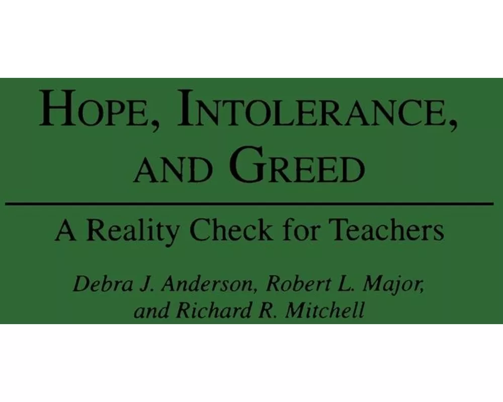 Hope, Intolerance, and Greed