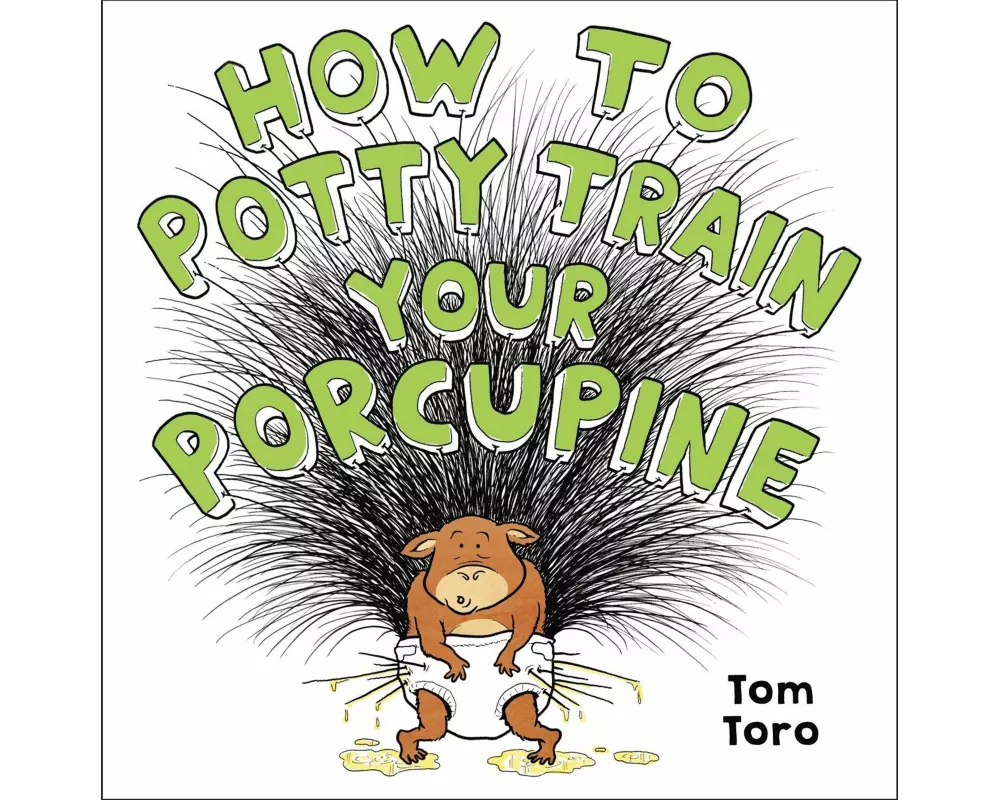How to Potty Train Your Porcupine