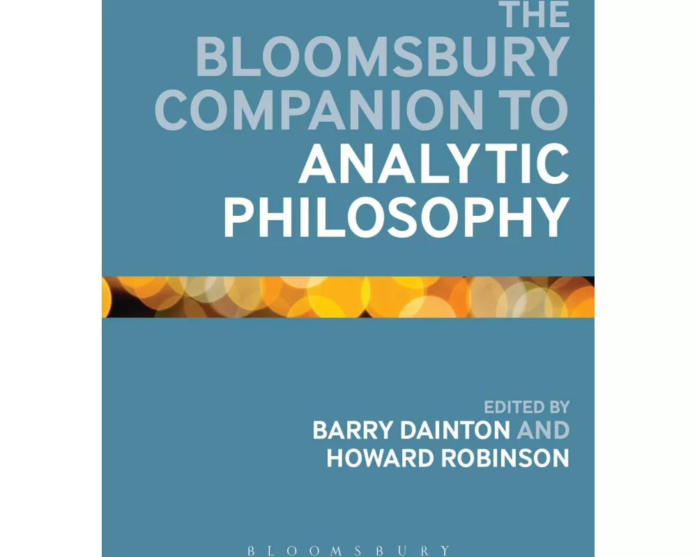The Bloomsbury Companion to Analytic Philosophy