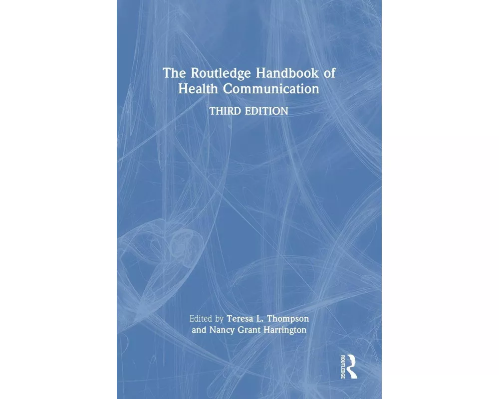 The Routledge Handbook of Health Communication