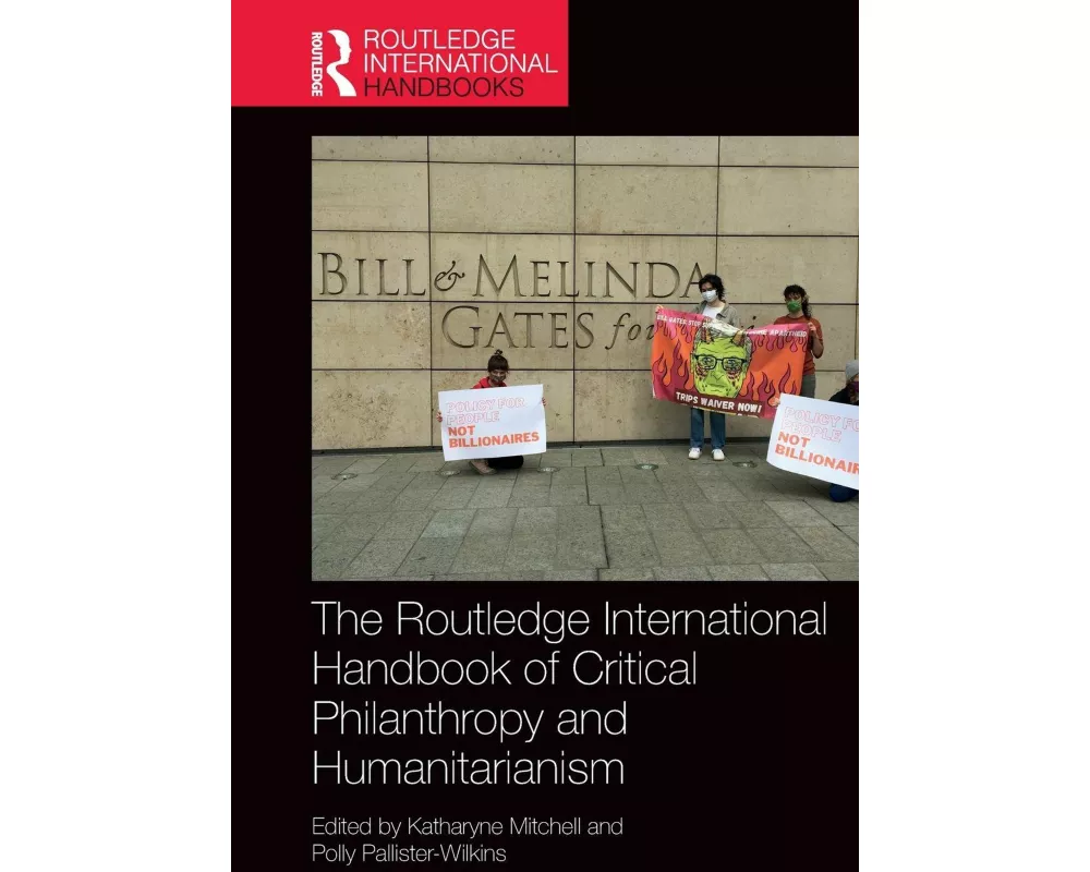 The Routledge International Handbook of Critical Philanthropy and Humanitarianism