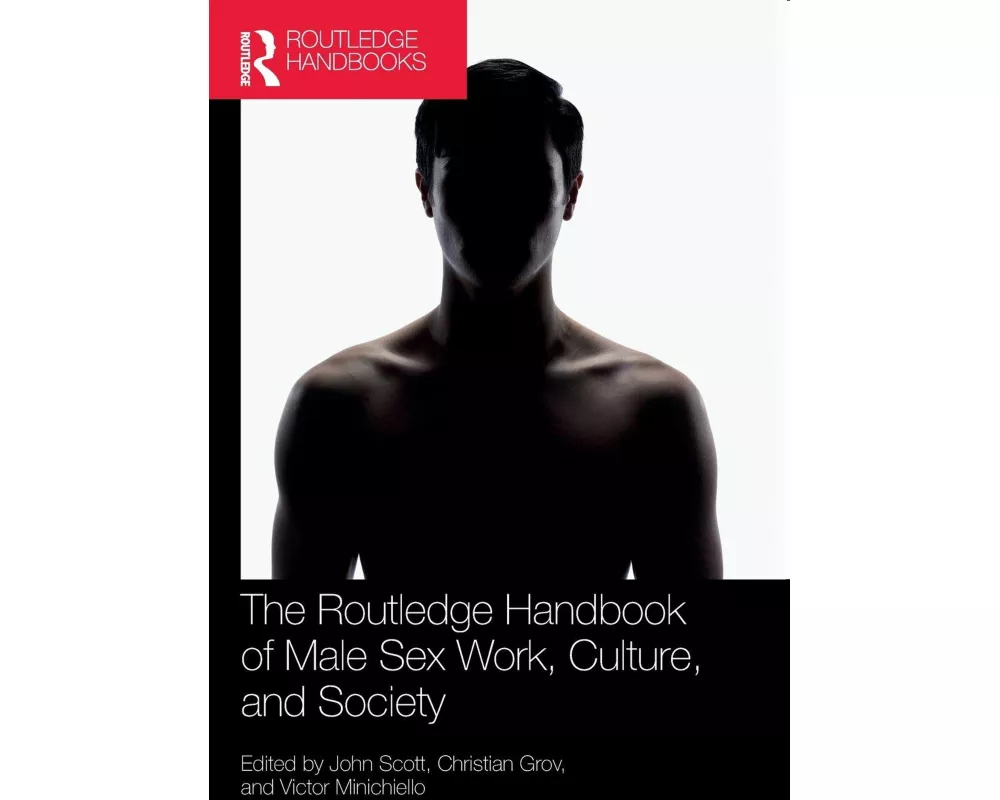 The Routledge Handbook of Male Sex Work, Culture, and Society