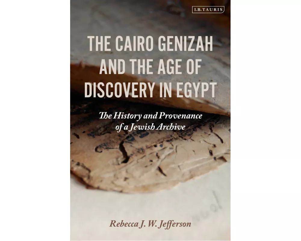 The Cairo Genizah and the Age of Discovery in Egypt