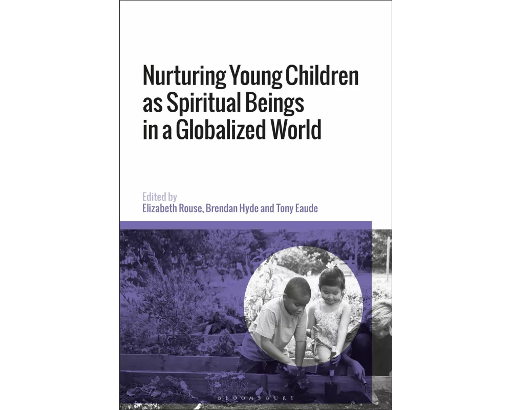 Nurturing Young Children as Spiritual Beings in a Globalized World