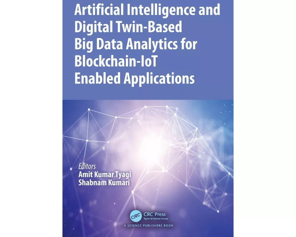 Artificial Intelligence and Digital Twin-Based Big Data Analytics for Blockchain-IoT Enabled Applications