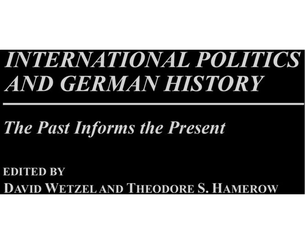 International Politics and German History