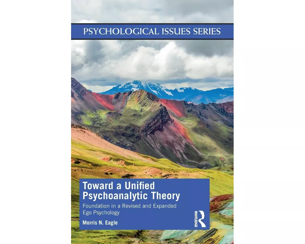 Toward a Unified Psychoanalytic Theory