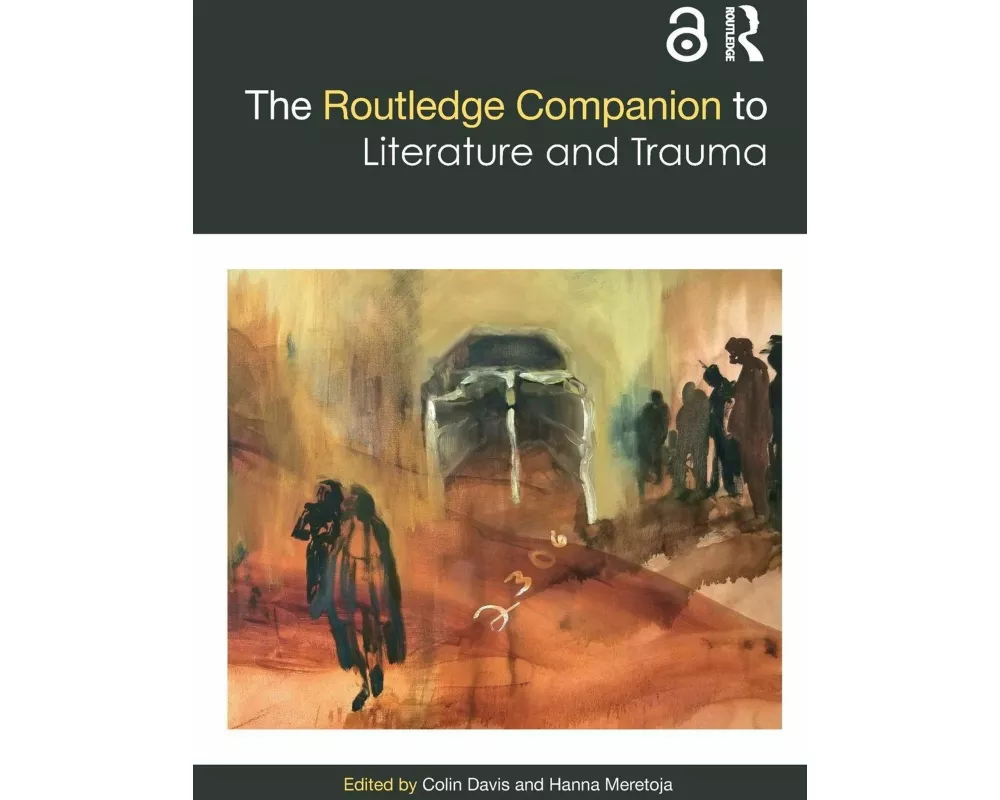 The Routledge Companion to Literature and Trauma