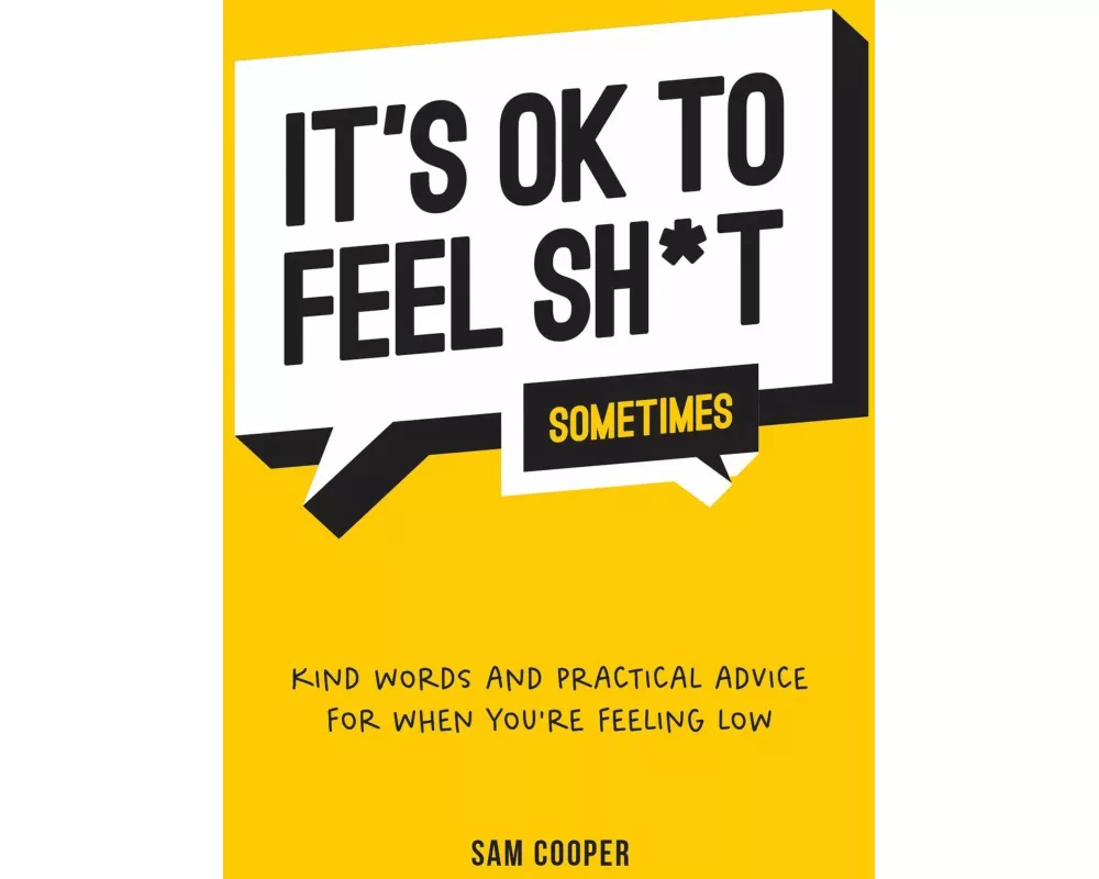 It's OK to Feel Sh*t (Sometimes)