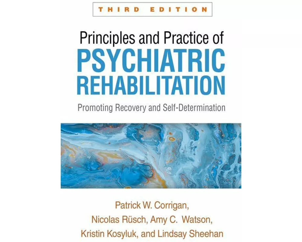 Principles and Practice of Psychiatric Rehabilitation, Third Edition