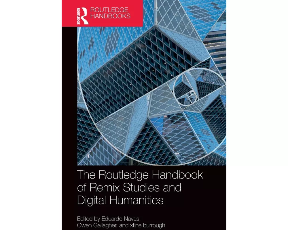 The Routledge Handbook of Remix Studies and Digital Humanities