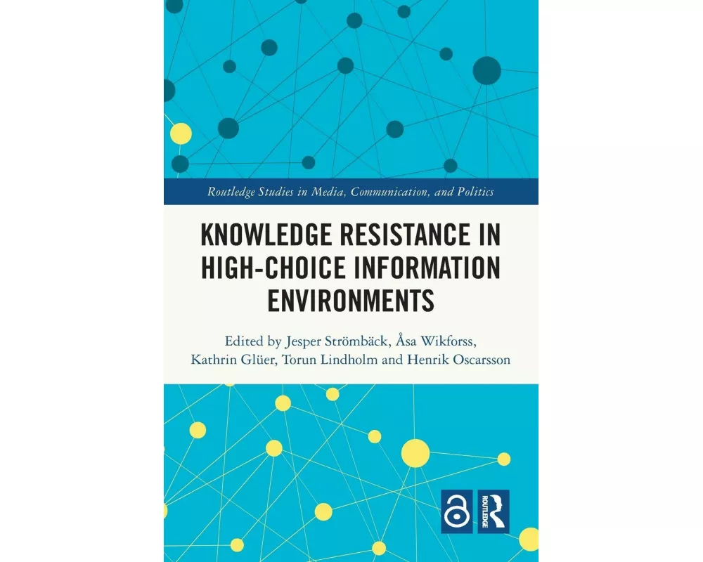 Knowledge Resistance in High-Choice Information Environments