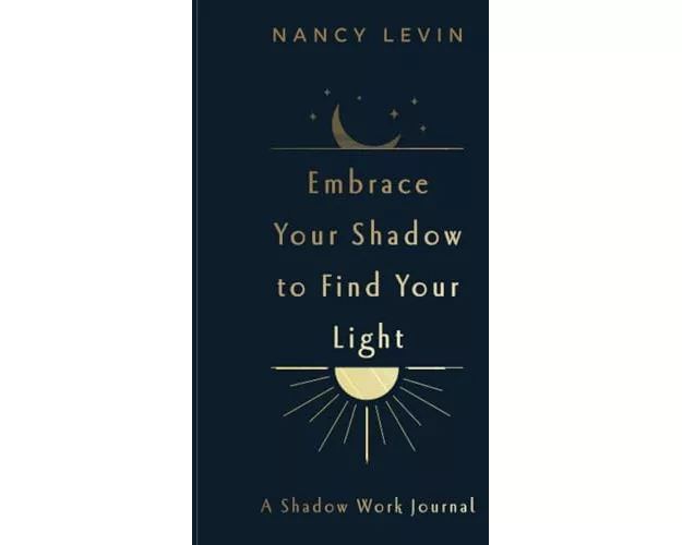 Embrace Your Shadow to Find Your Light