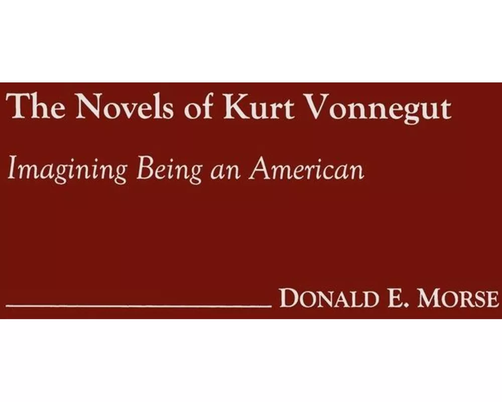 The Novels of Kurt Vonnegut
