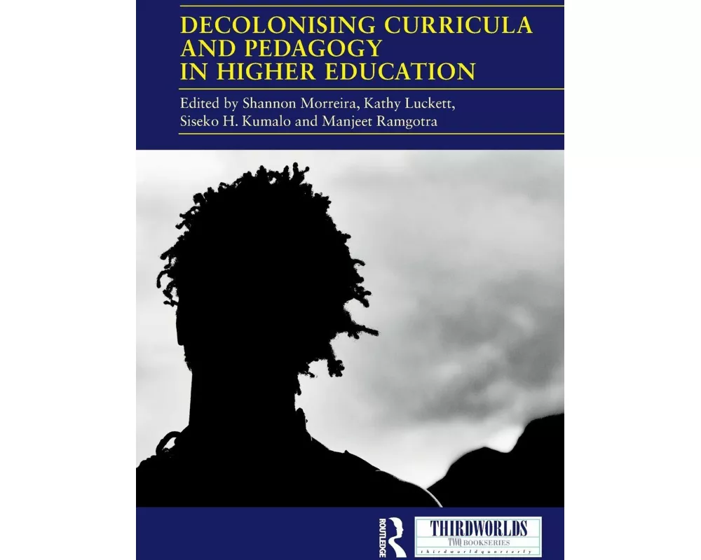 Decolonising Curricula and Pedagogy in Higher Education