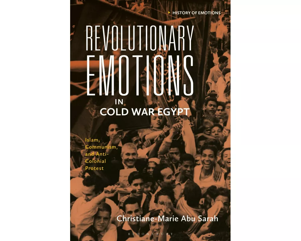 Revolutionary Emotions in Cold War Egypt