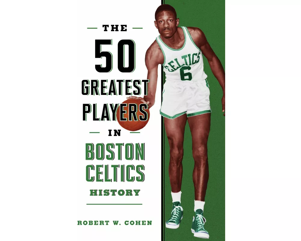 The 50 Greatest Players in Boston Celtics History